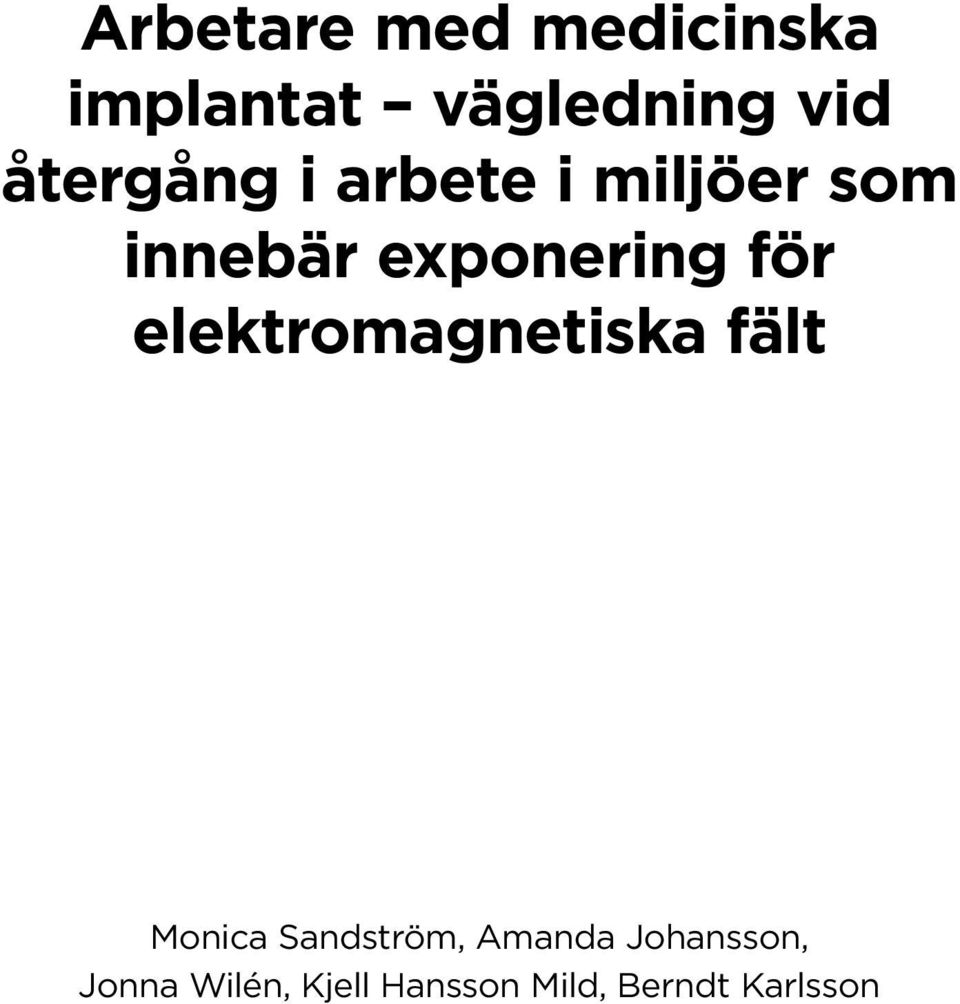 för elektromagnetiska fält Monica Sandström, Amanda