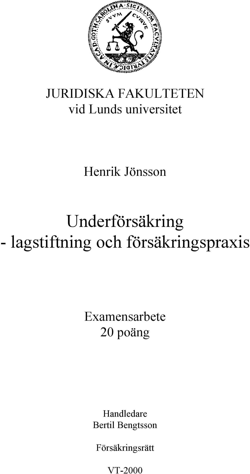 och försäkringspraxis Examensarbete 20 poäng