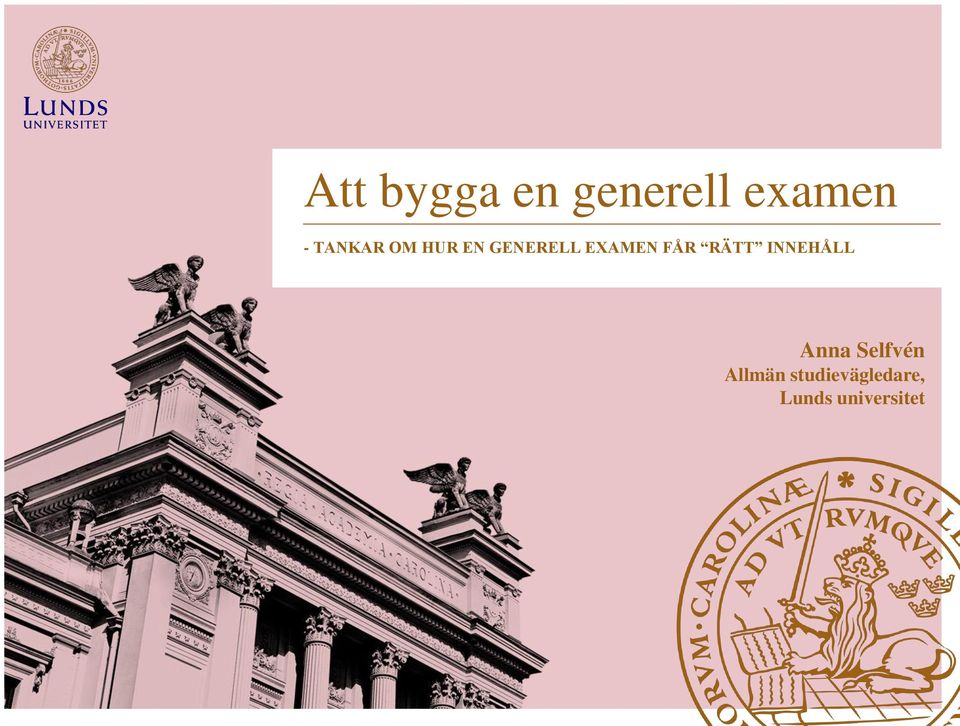 FÅR RÄTT INNEHÅLL Anna Selfvén