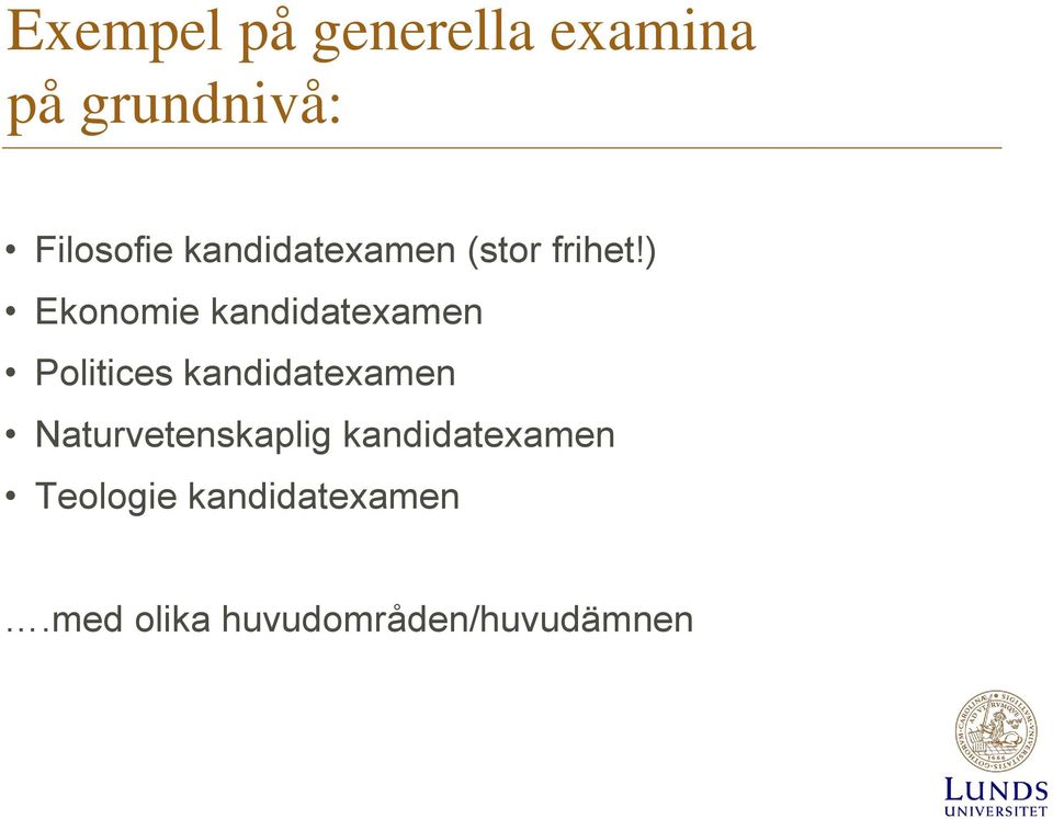 ) Ekonomie kandidatexamen Politices kandidatexamen