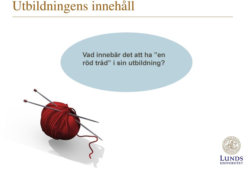 innebär det att ha