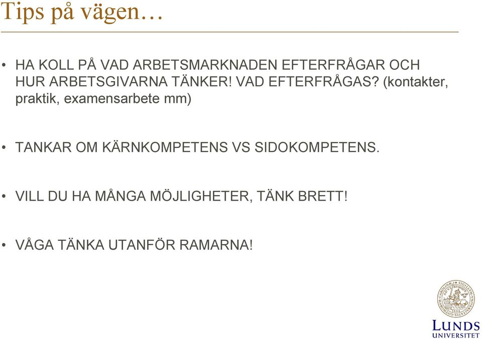 (kontakter, praktik, examensarbete mm) TANKAR OM KÄRNKOMPETENS