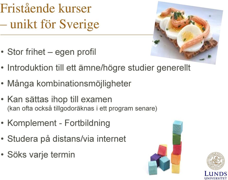 sättas ihop till examen (kan ofta också tillgodoräknas i ett program
