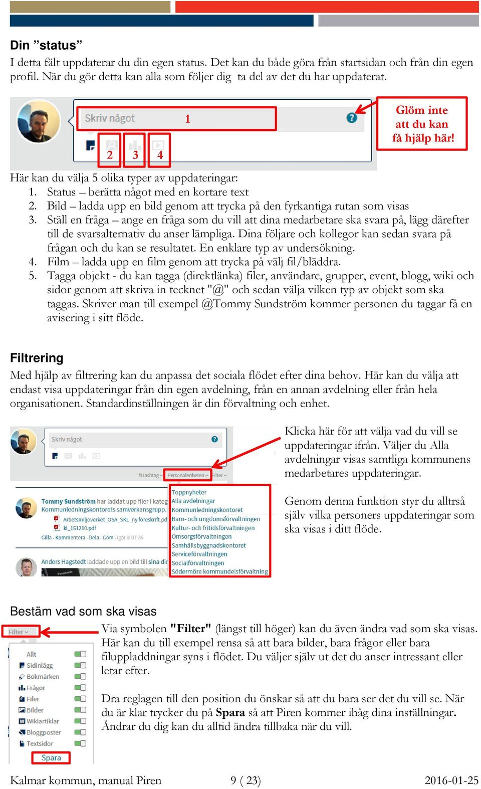 Bild ladda upp en bild genom att trycka på den fyrkantiga rutan som visas 3.