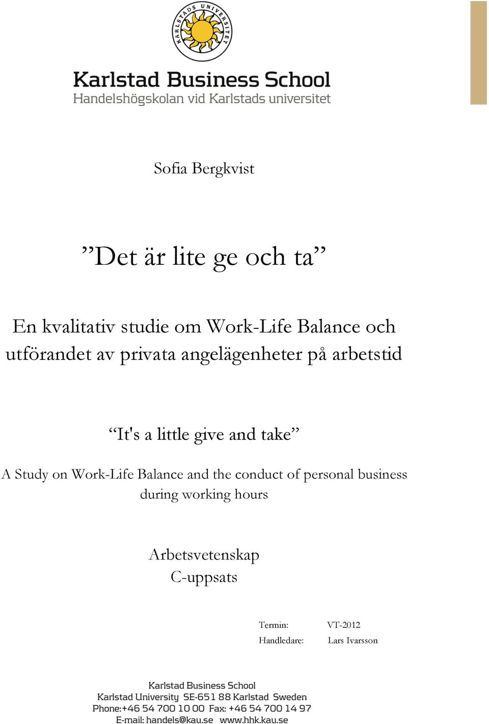 give and take A Study on Work-Life Balance and the conduct of personal