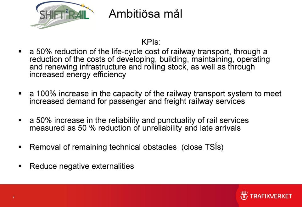 transport system to meet increased demand for passenger and freight railway services a 50% increase in the reliability and punctuality of rail services