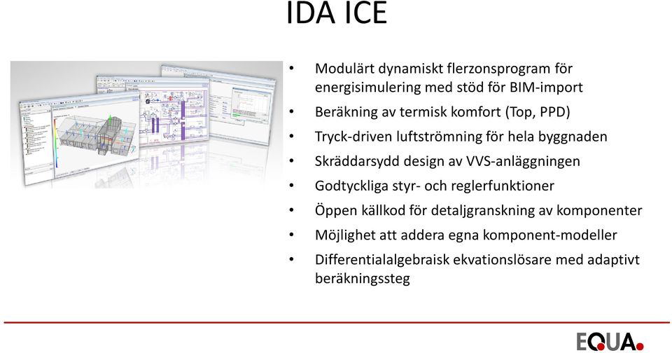 VVS-anläggningen Godtyckliga styr- och reglerfunktioner Öppen källkod för detaljgranskning av