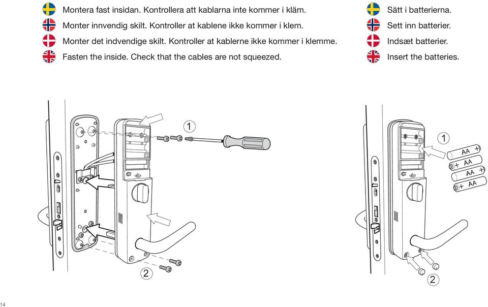 Monter det indvendige skilt. Kontroller at kablerne ikke kommer i klemme.