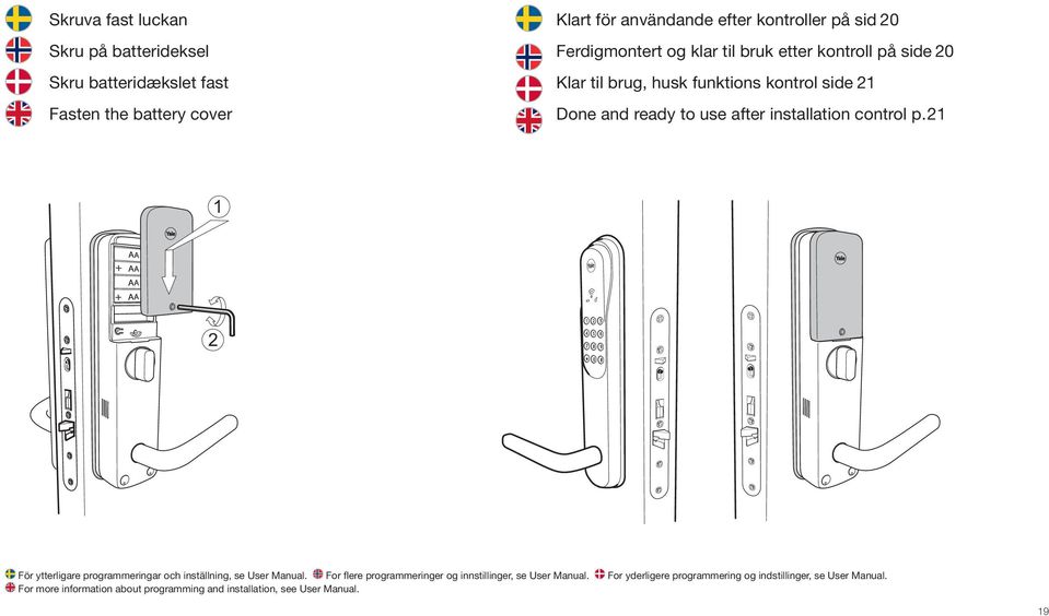 installation control p. 21 1 2 För ytterligare programmeringar och inställning, se User Manual.