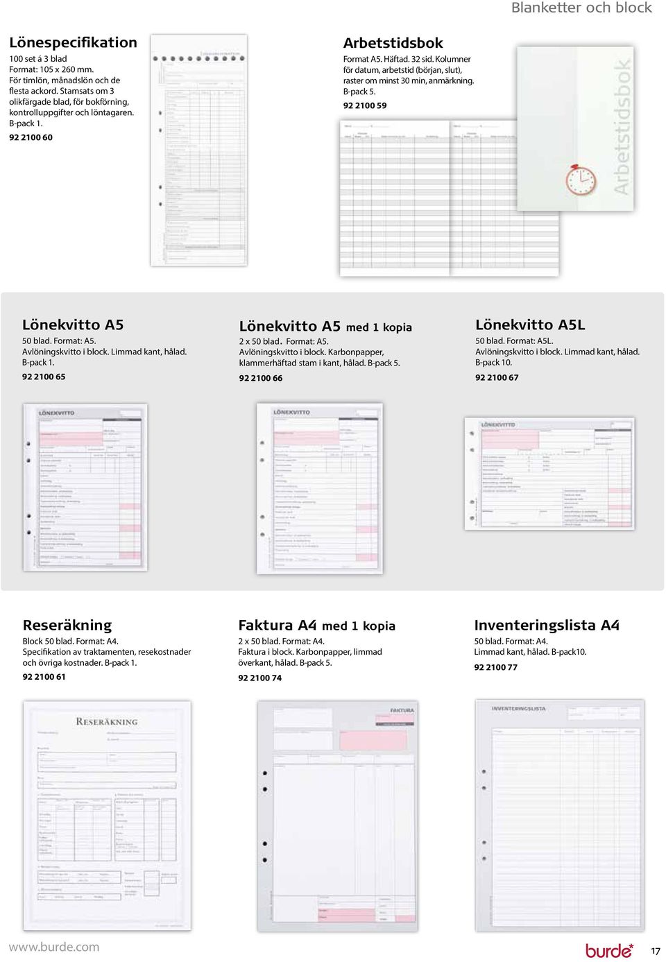 Kolumner för datum, arbetstid (början, slut), raster om minst 30 min, anmärkning. B-pack 5. 92 2100 59 Lönekvitto A5 50 blad. Format: A5. Avlöningskvitto i block. Limmad kant, hålad. B-pack 1.