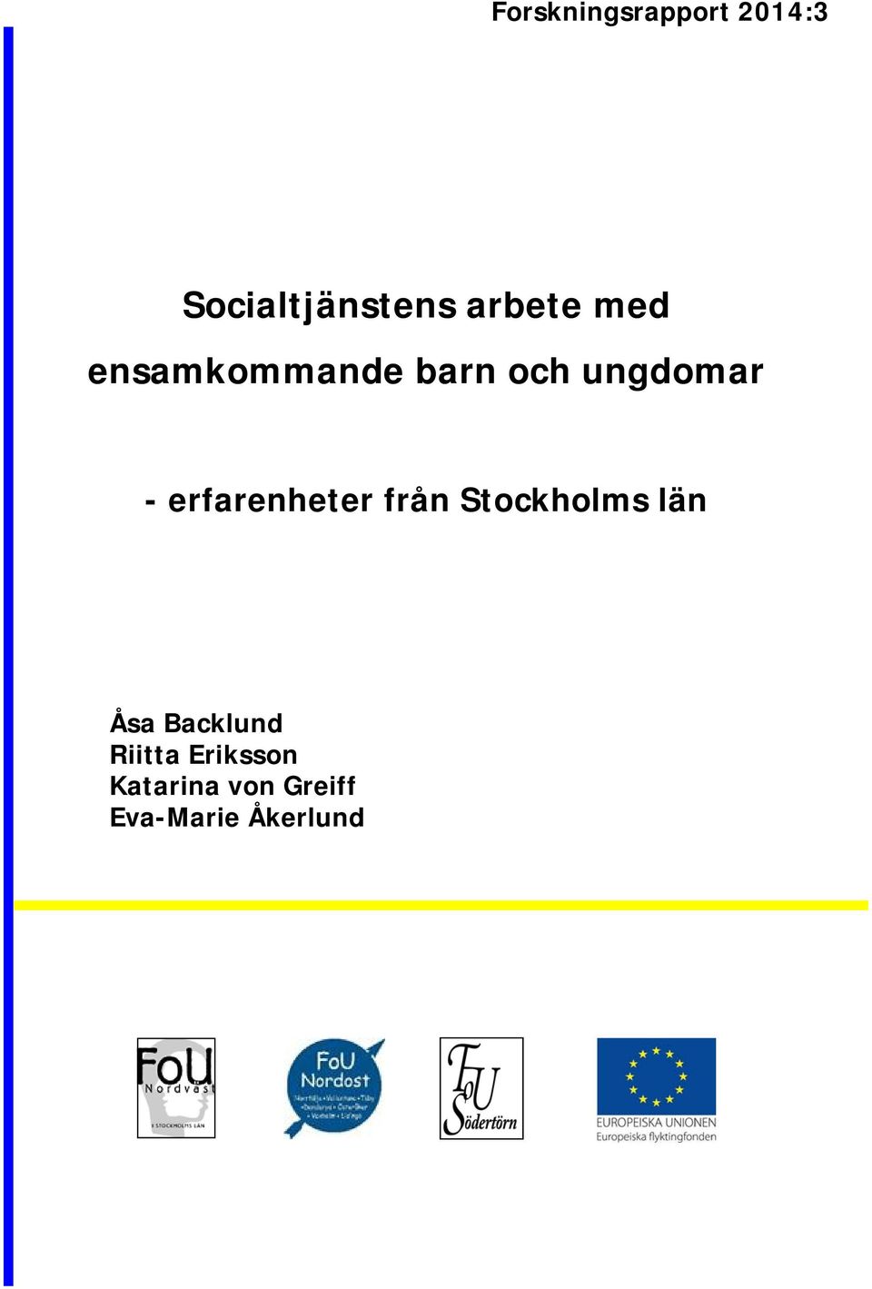 erfarenheter från Stockholms län Åsa Backlund