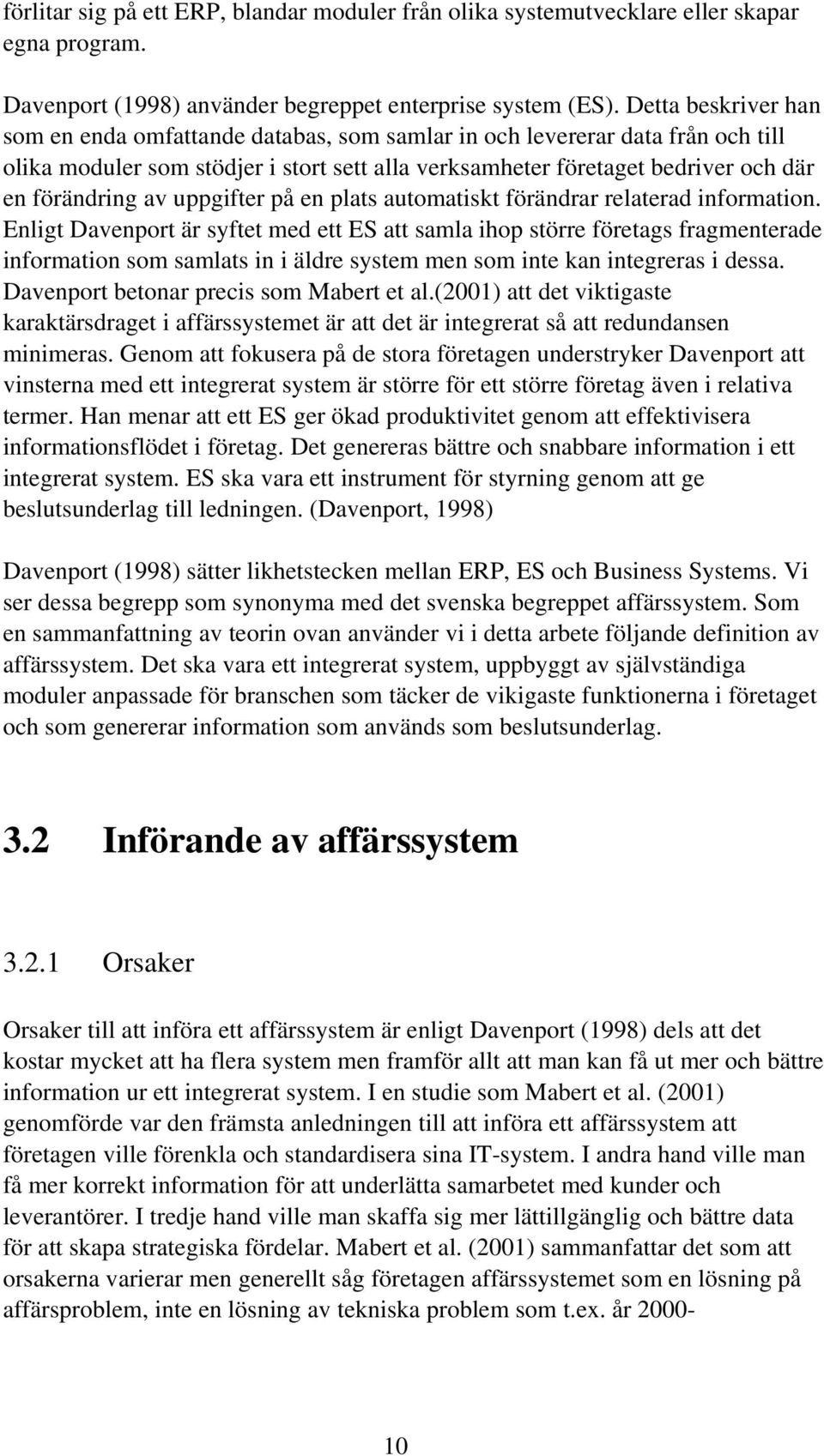 uppgifter på en plats automatiskt förändrar relaterad information.