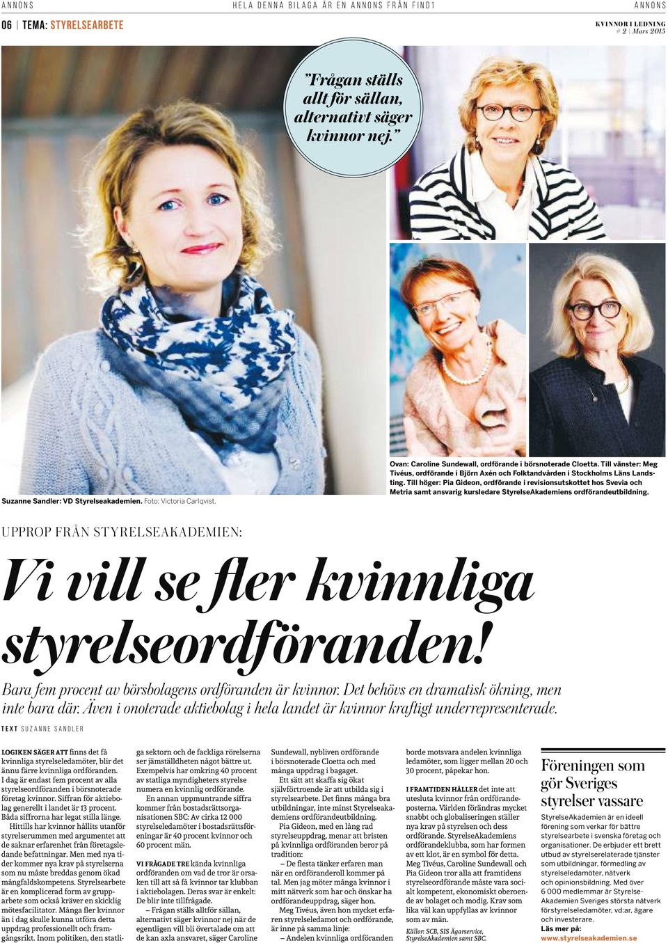 Till höger: Pia Gideon, ordförande i revisionsutskottet hos Svevia och Metria samt ansvarig kursledare StyrelseAkademiens ordförandeutbildning.