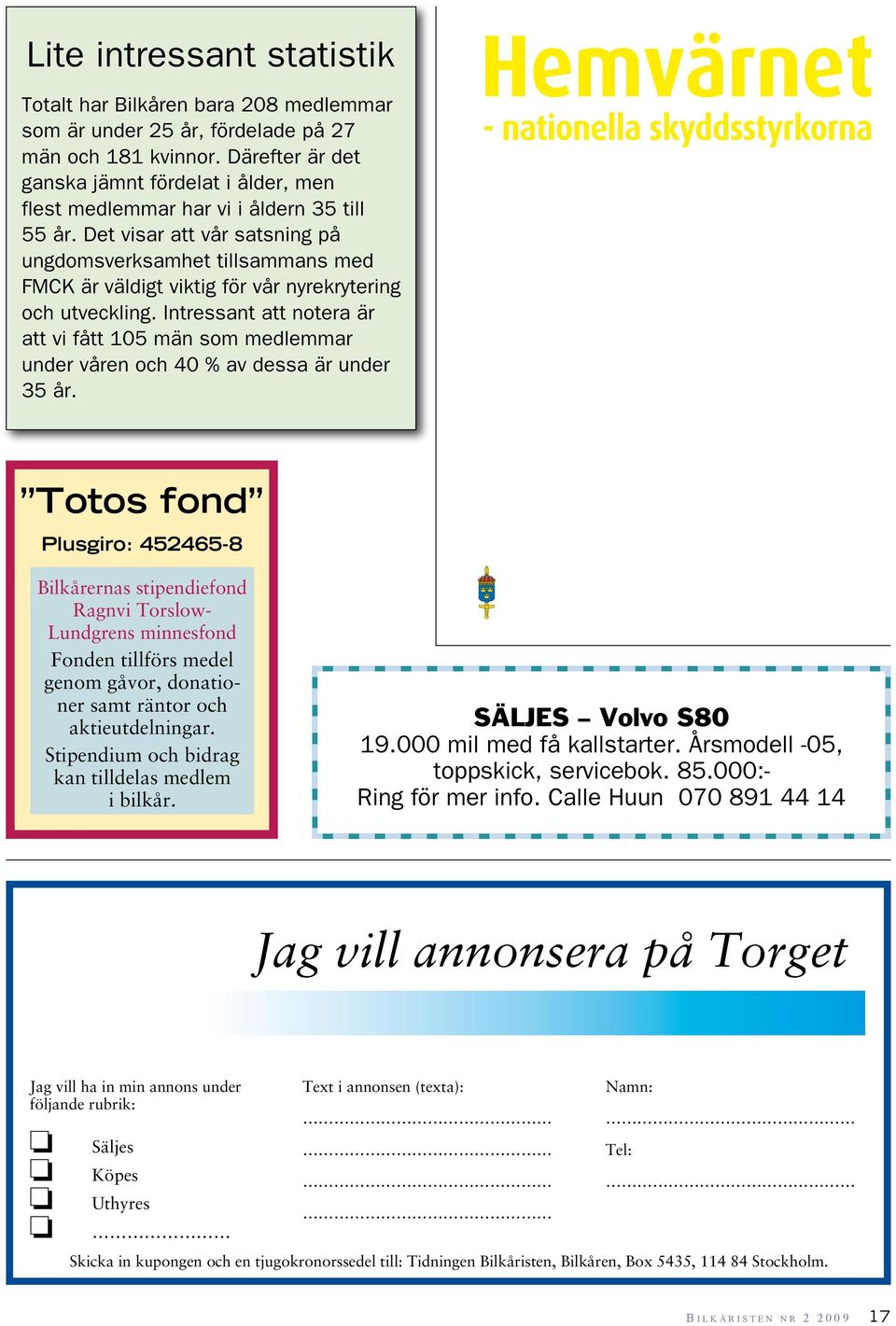 Det visar att vår satsning på ungdomsverksamhet tillsammans med FMCK är väldigt viktig för vår nyrekrytering och utveckling.