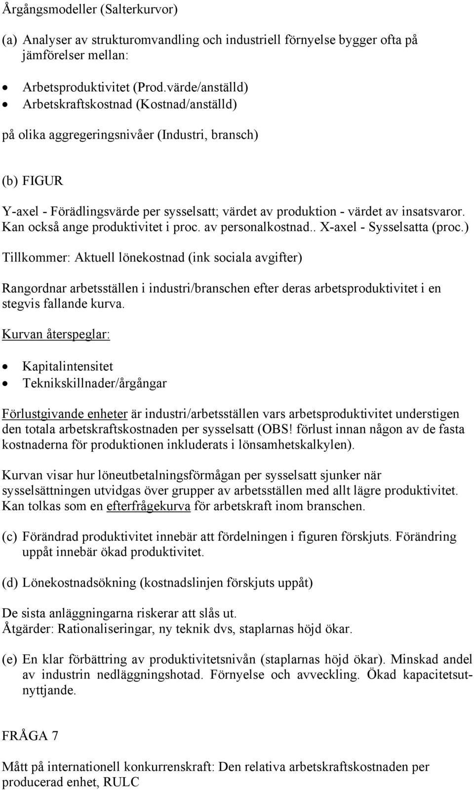 Kan också ange produktivitet i proc. av personalkostnad.. X-axel - Sysselsatta (proc.