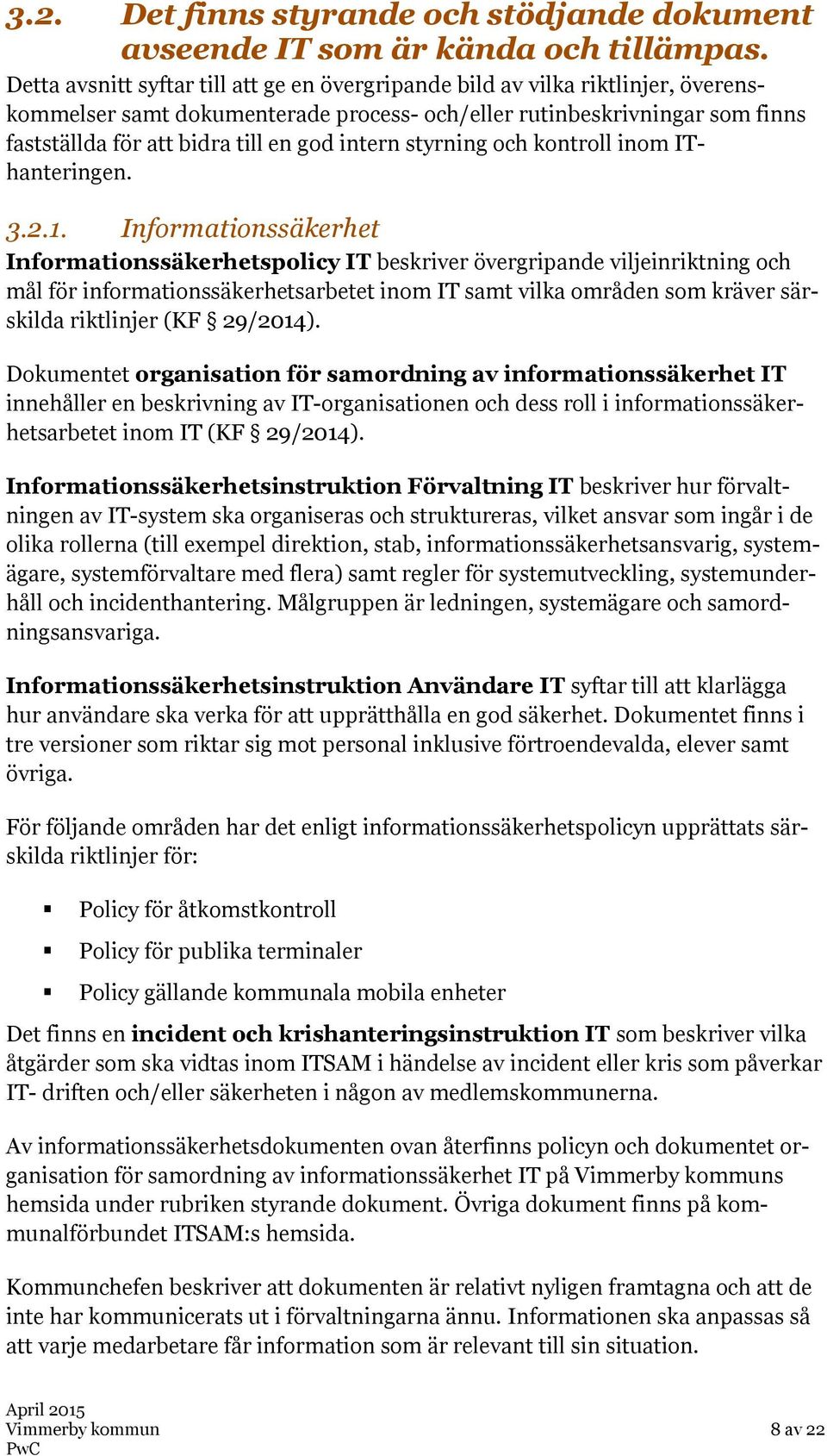 intern styrning och kontroll inom IThanteringen. 3.2.1.