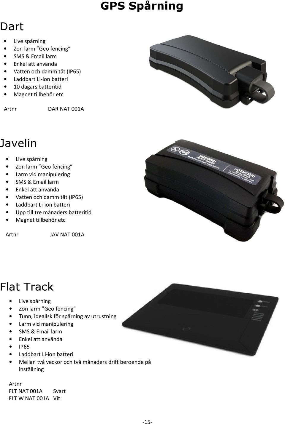 tre månaders batteritid Magnet tillbehör etc JAV NAT 001A Flat Track Live spårning Zon larm Geo fencing Tunn, idealisk för spårning av utrustning Larm vid