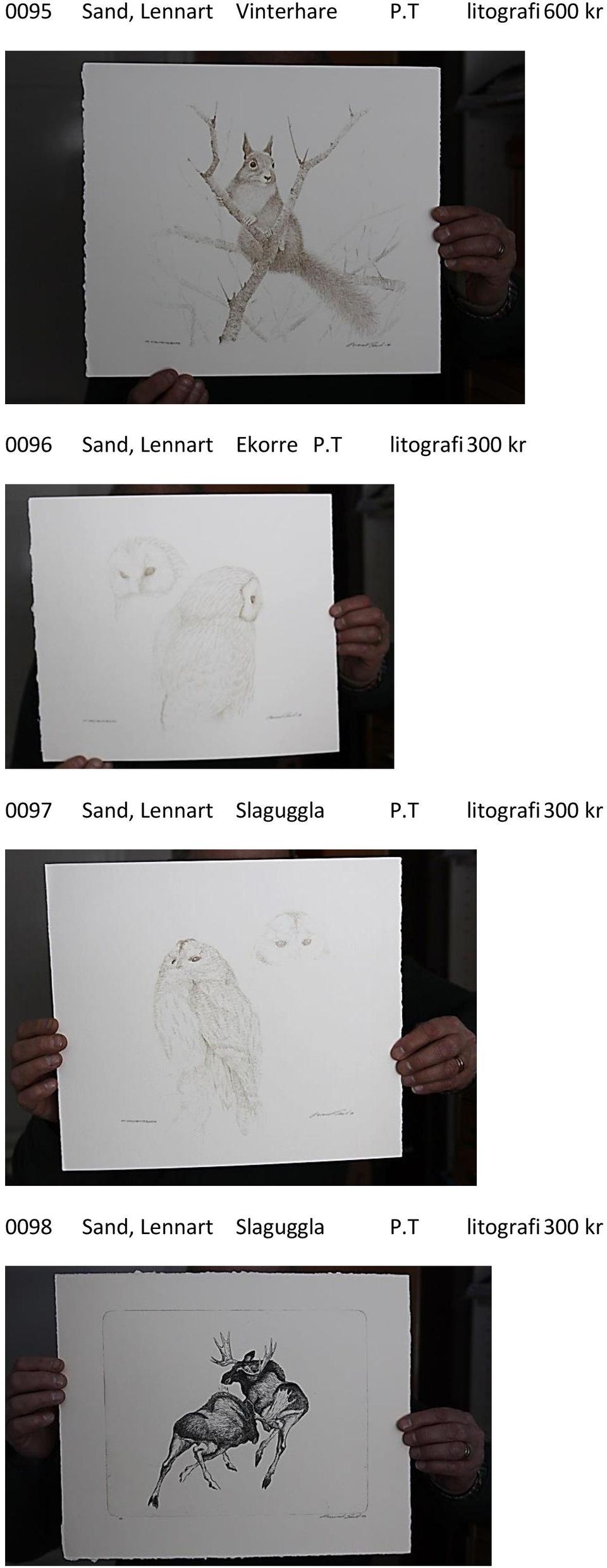 T litografi 300 kr 0097 Sand, Lennart Slaguggla P.