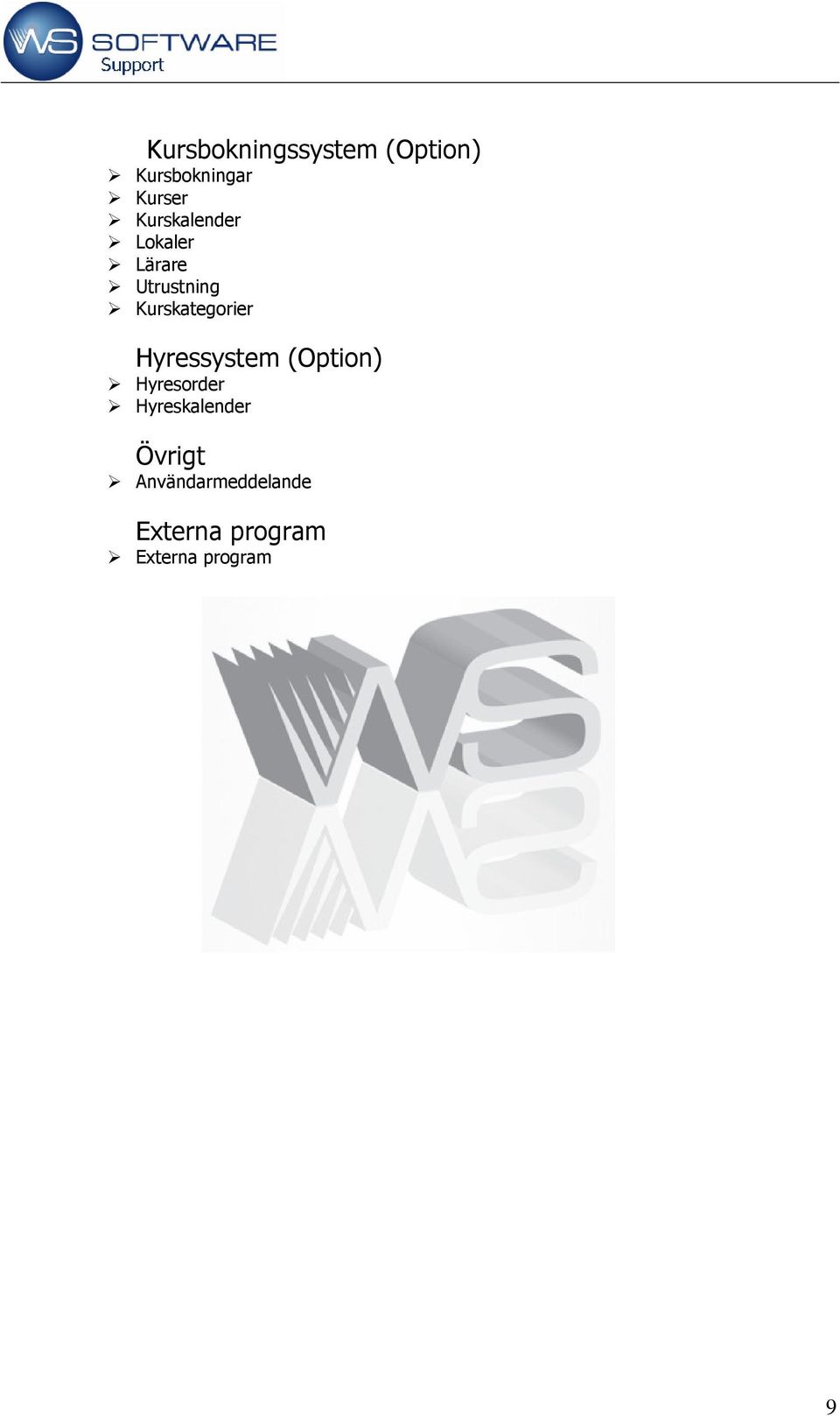 Kurskategorier Hyressystem (Option) Hyresorder