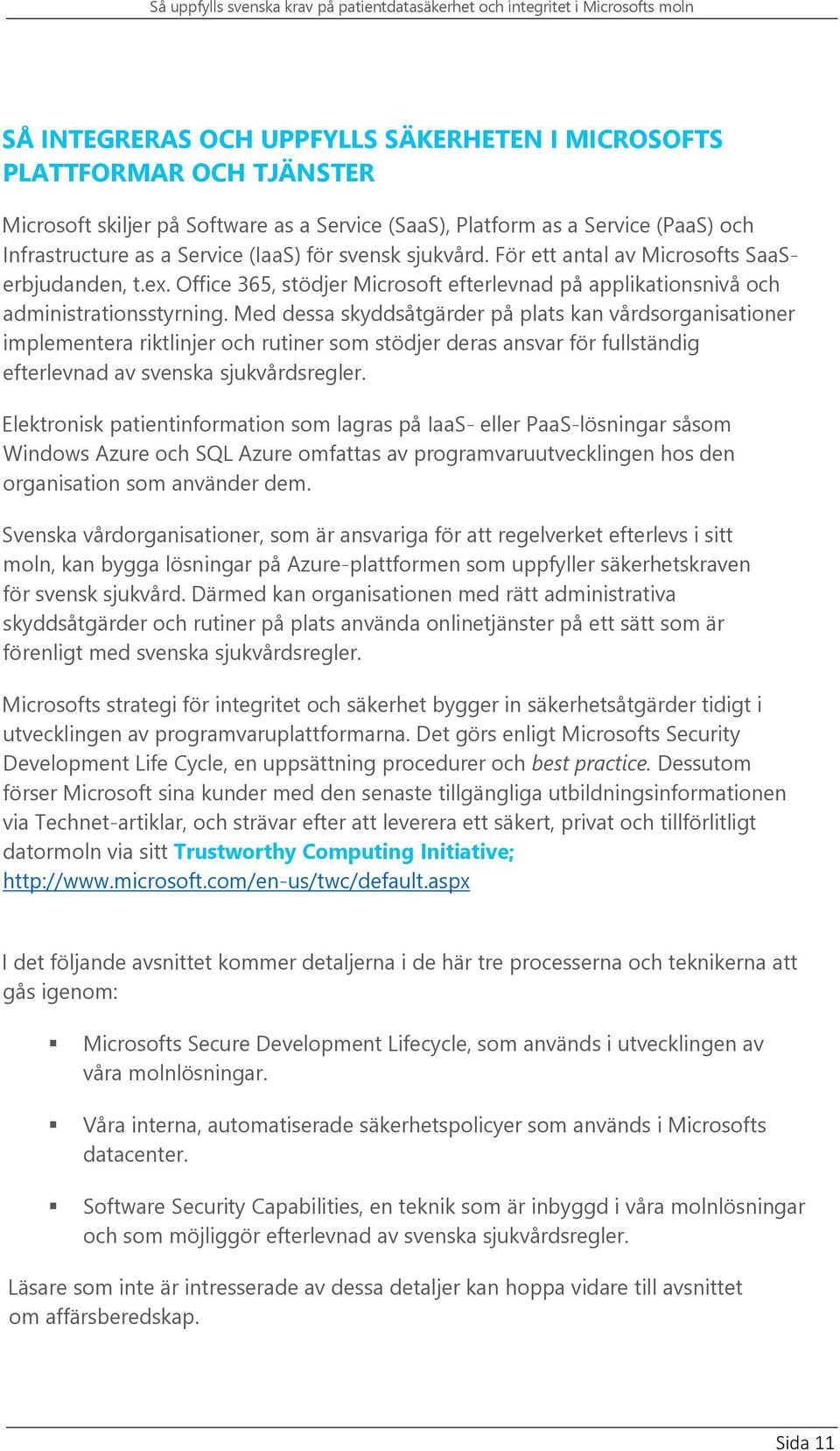 Med dessa skyddsåtgärder på plats kan vårdsorganisationer implementera riktlinjer och rutiner som stödjer deras ansvar för fullständig efterlevnad av svenska sjukvårdsregler.