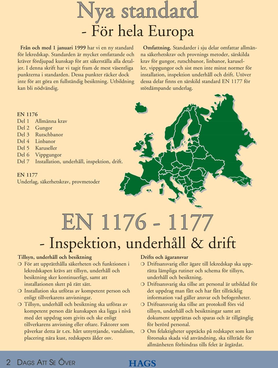 - För hela Europa Omfattning.