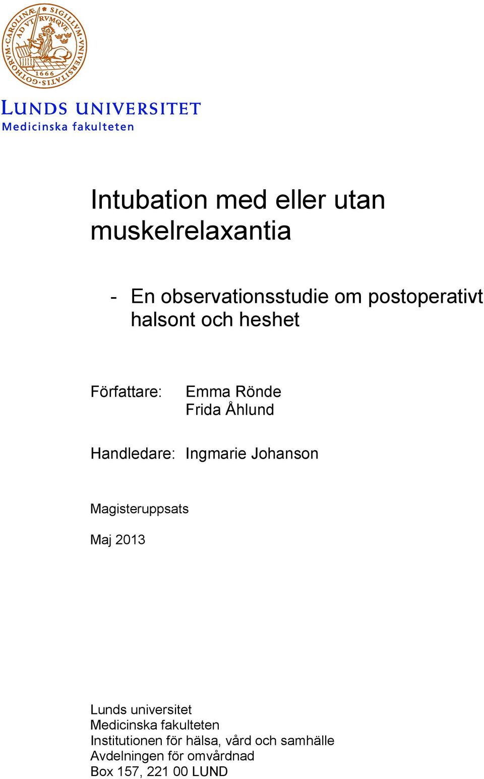 Ingmarie Johanson Magisteruppsats Maj 2013 Lunds universitet Medicinska