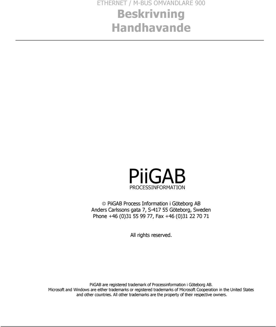 PiiGAB are registered trademark of Processinformation i Göteborg AB.