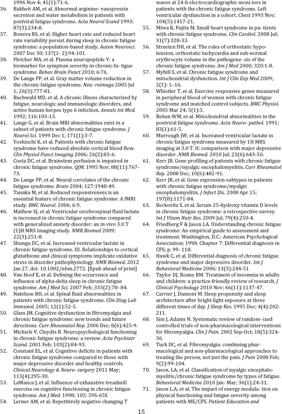 Left ventricular dysfunction in a cohort. Chest 1993 Nov; 104(5):1417-21. 87(3):234-8. 55. Miwa K, Fujita M. Small heart syndrome in pa- tients 37. Boneva RS, et al.