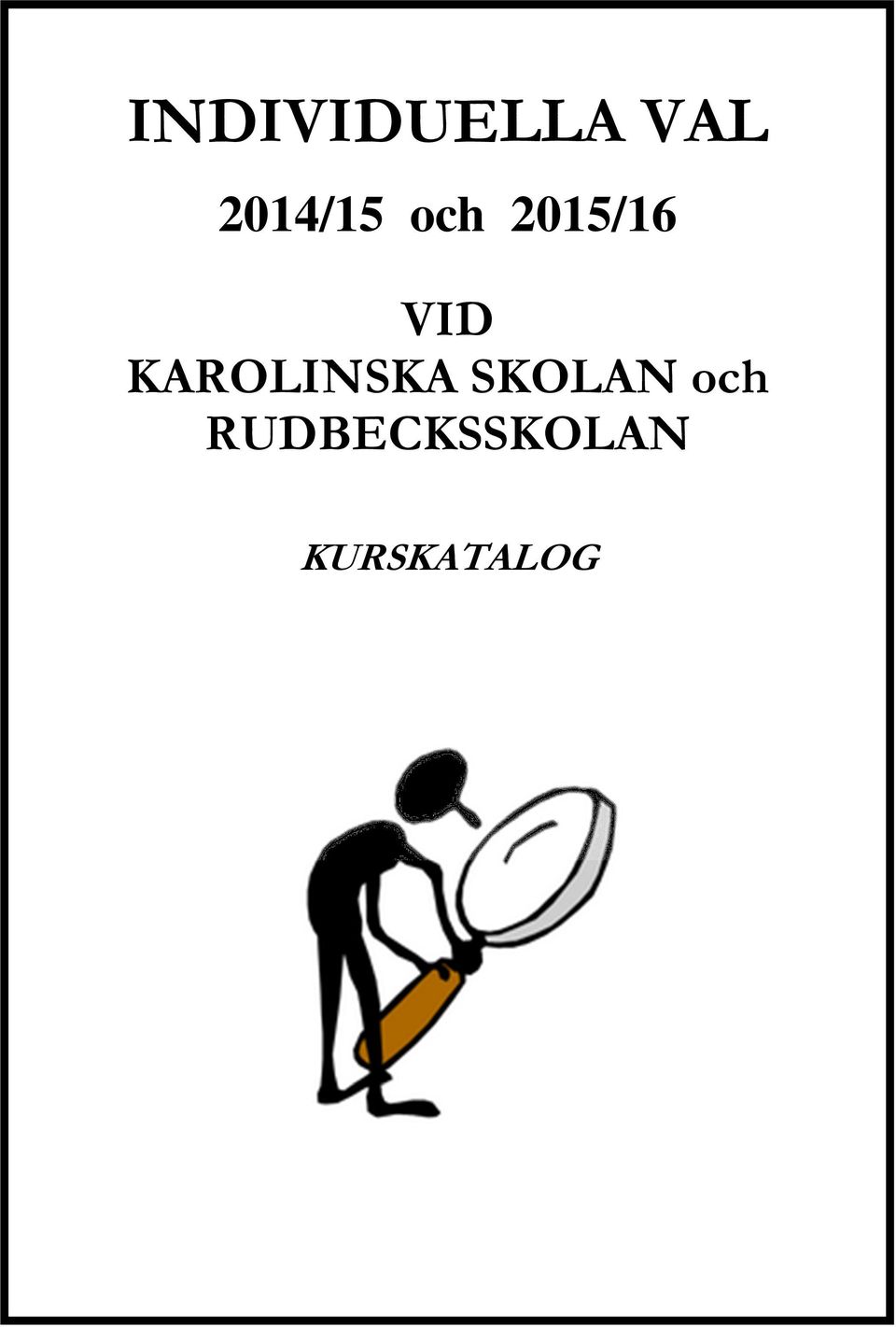 VID KAROLINSKA SKOLAN