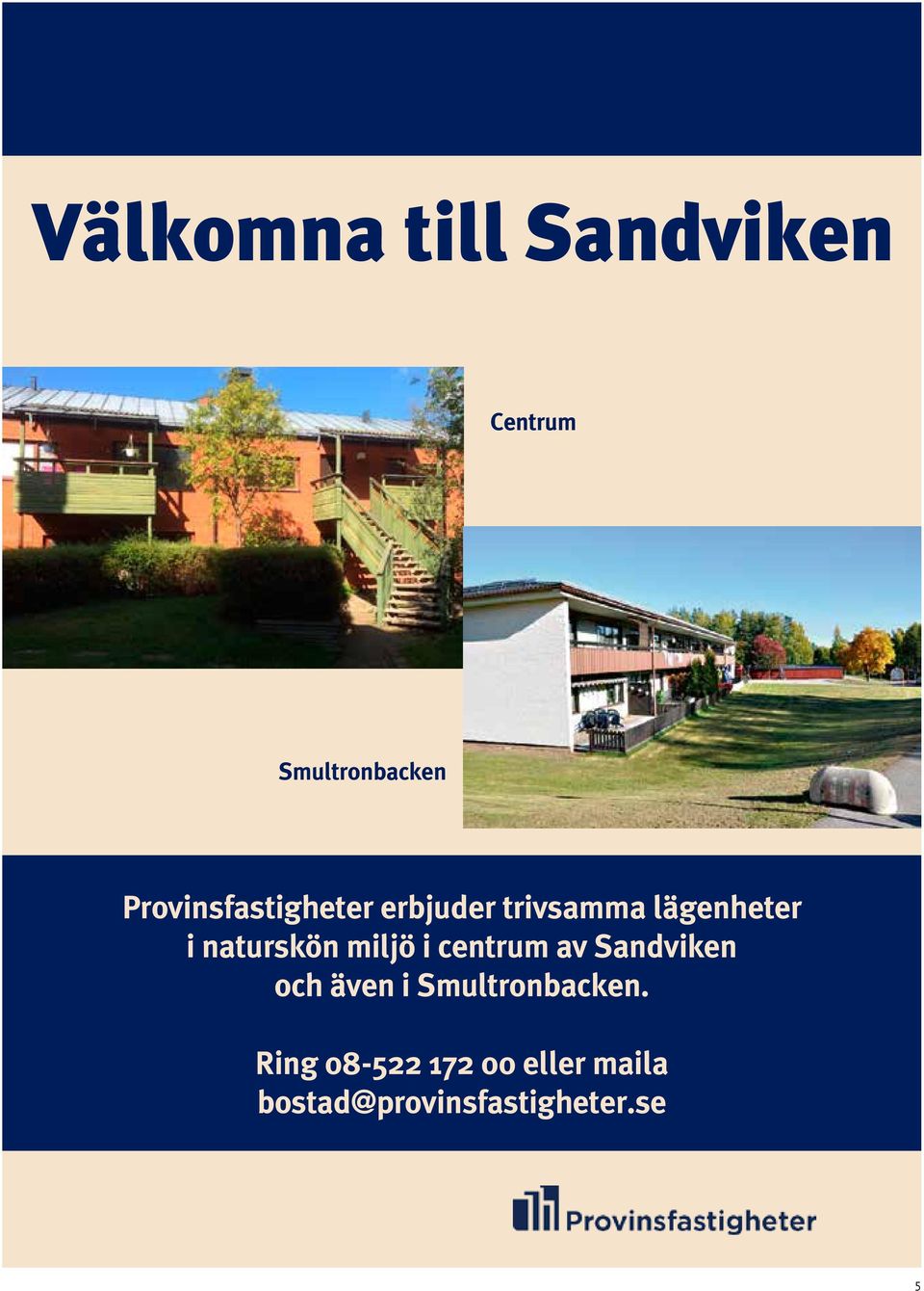 naturskön miljö i centrum av Sandviken och även i