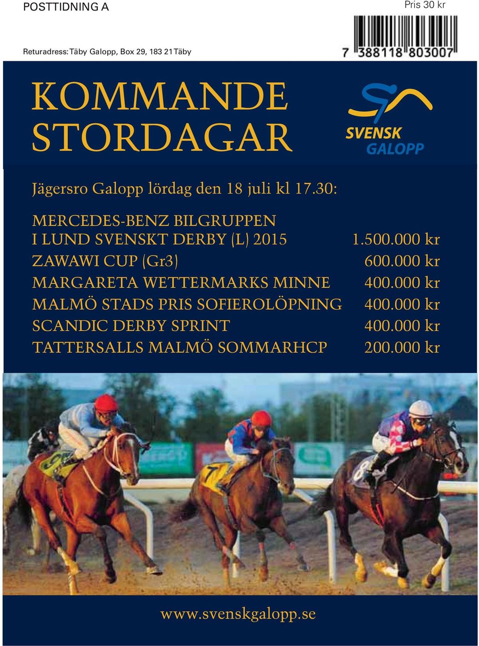 0: MERCEDES-BENZ BILGRUPPEN I LUND SVENSKT DERBY (L) 0 ZAWAWI CUP (Gr) MARGARETA WETTERMARKS