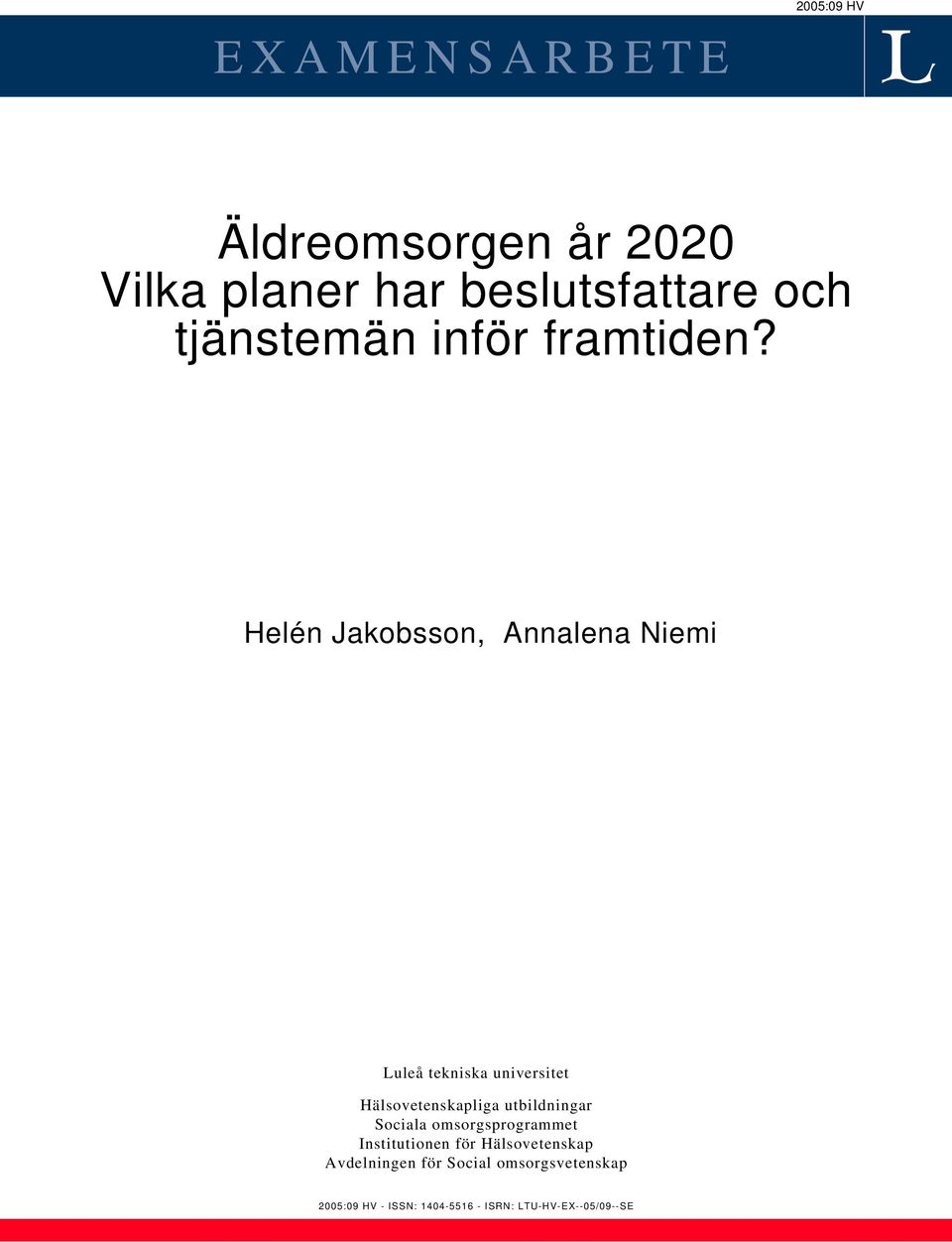 Helén Jakobsson, Annalena Niemi Luleå tekniska universitet Hälsovetenskapliga