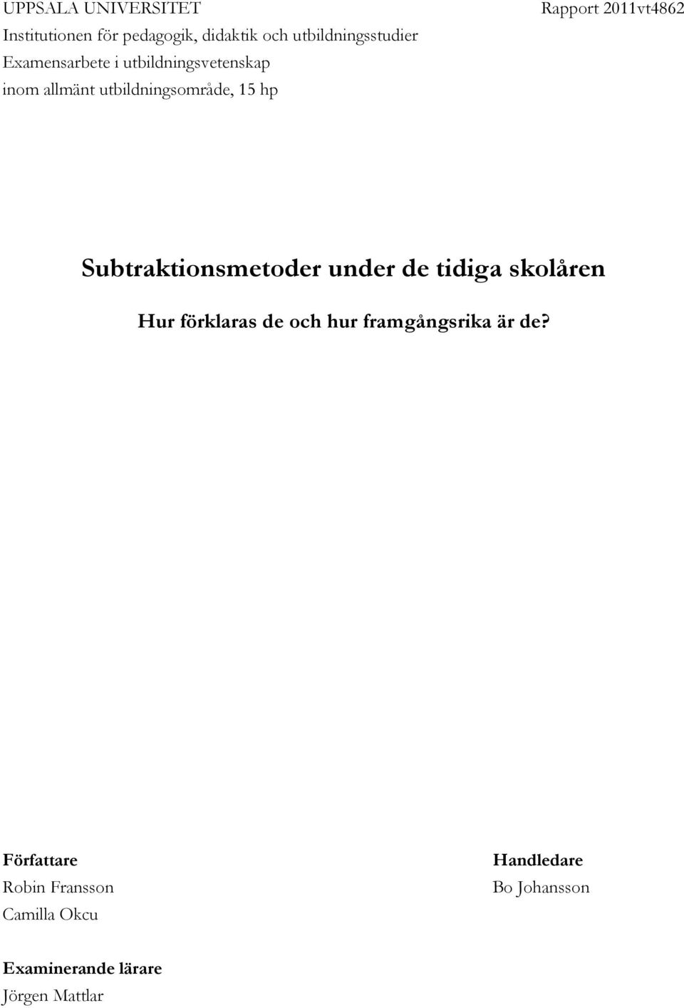 2011vt4862 Subtraktionsmetoder under de tidiga skolåren Hur förklaras de och hur