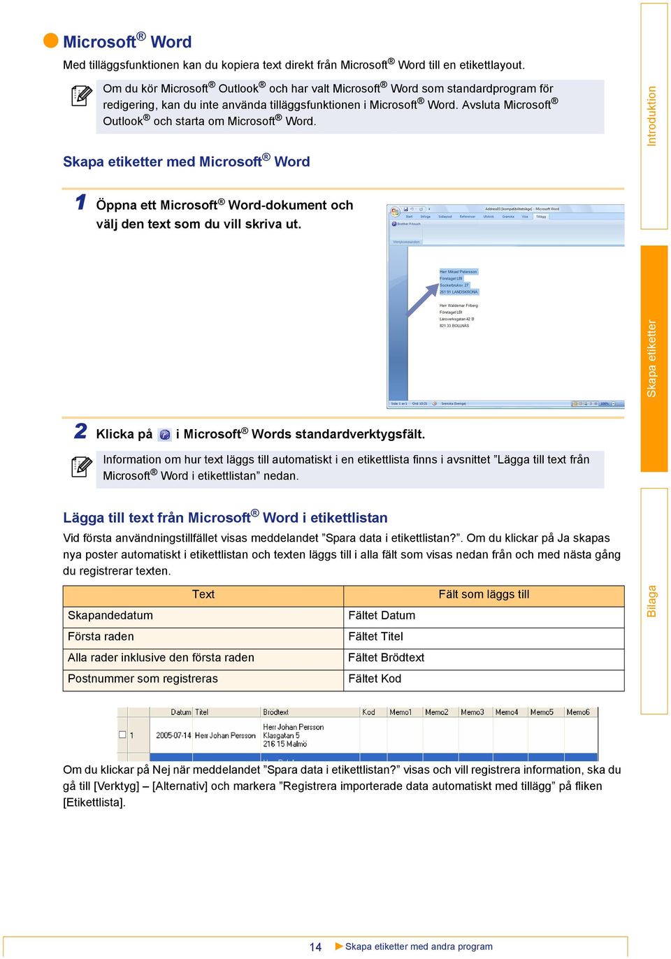 Avsluta Microsoft Outlook och starta om Microsoft Word. med Microsoft Word 1 Öppna ett Microsoft Word-dokument och välj den text som du vill skriva ut.