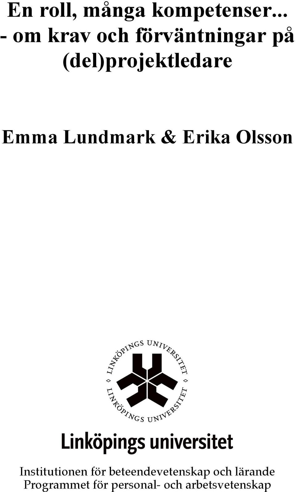 (del)projektledare Emma Lundmark & Erika Olsson