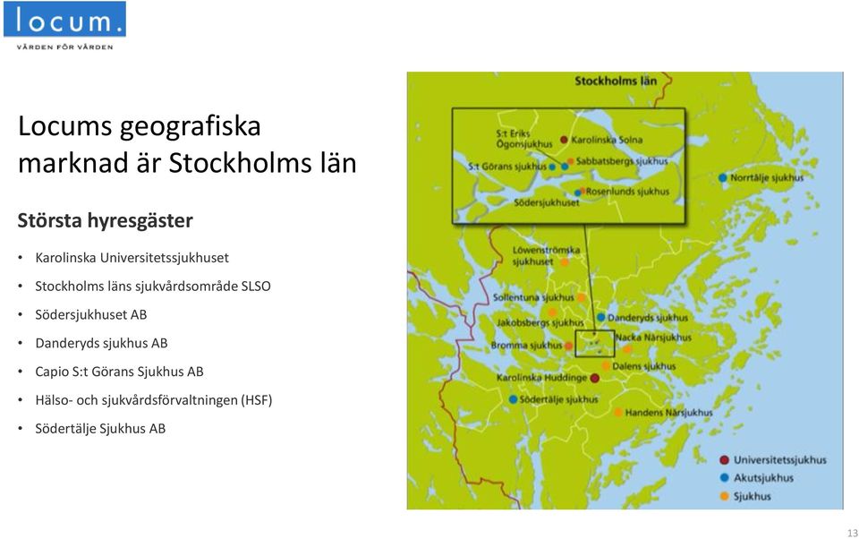 SLSO Södersjukhuset AB Danderyds sjukhus AB Capio S:t Görans