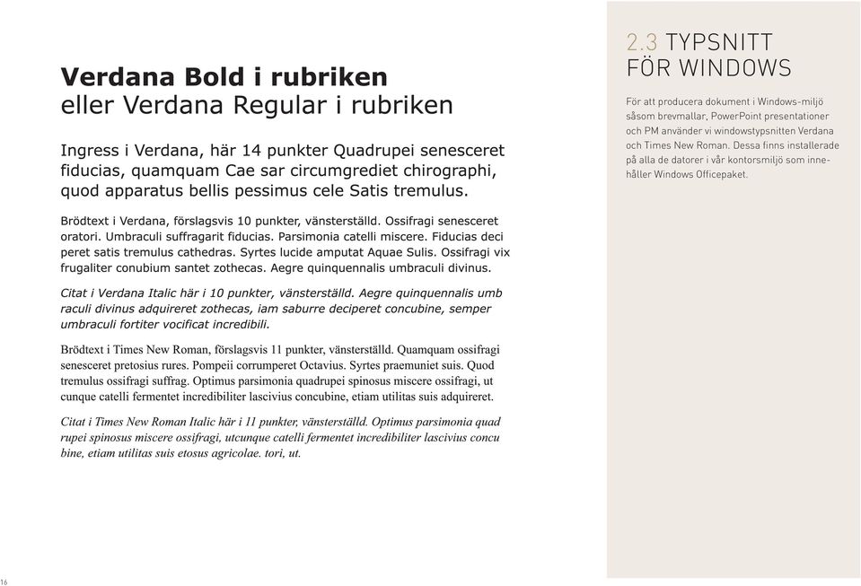 windowstypsnitten Verdana och Times New Roman.