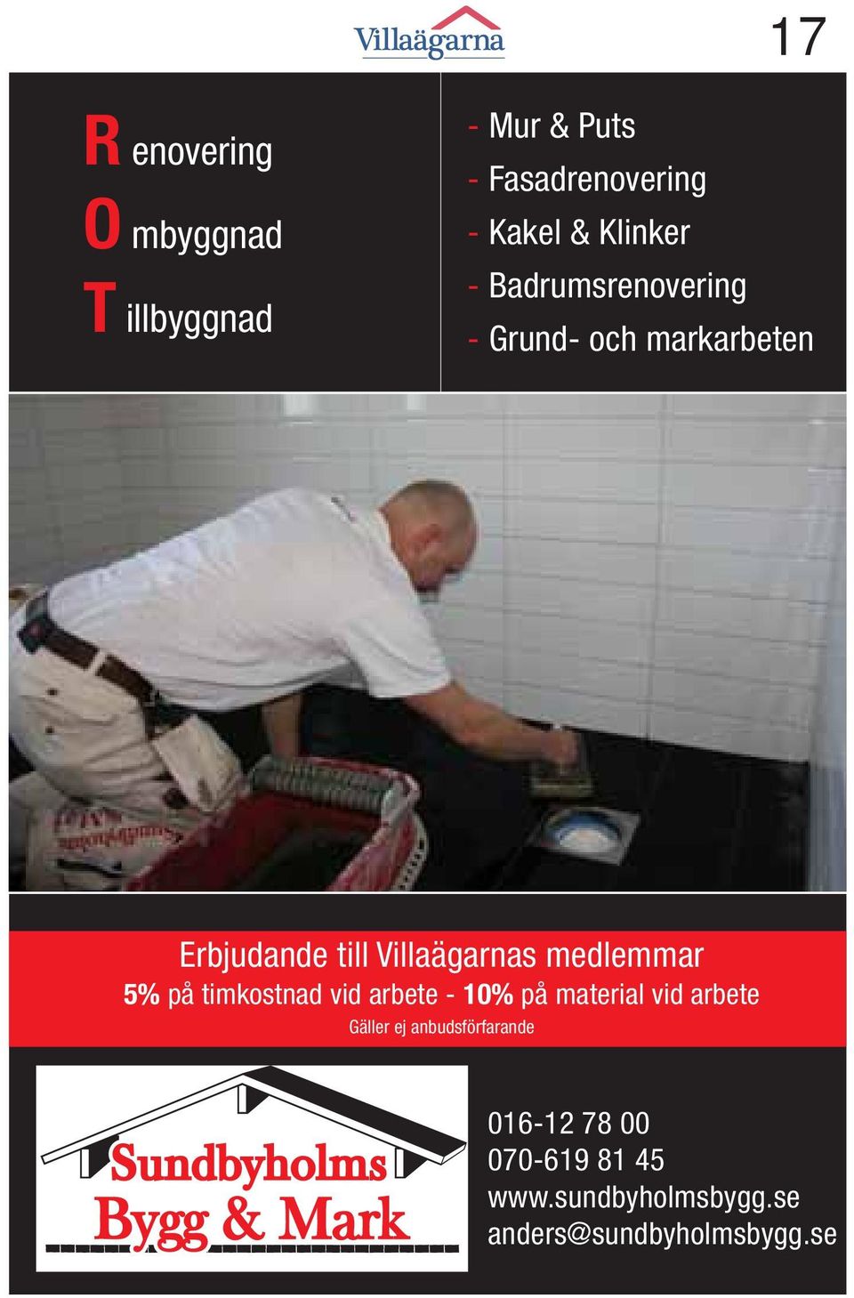 vid arbete - 10% på material vid arbete Gäller ej anbudsförfarande Anders Karlsson 016-12 78 00 070-619 81 45