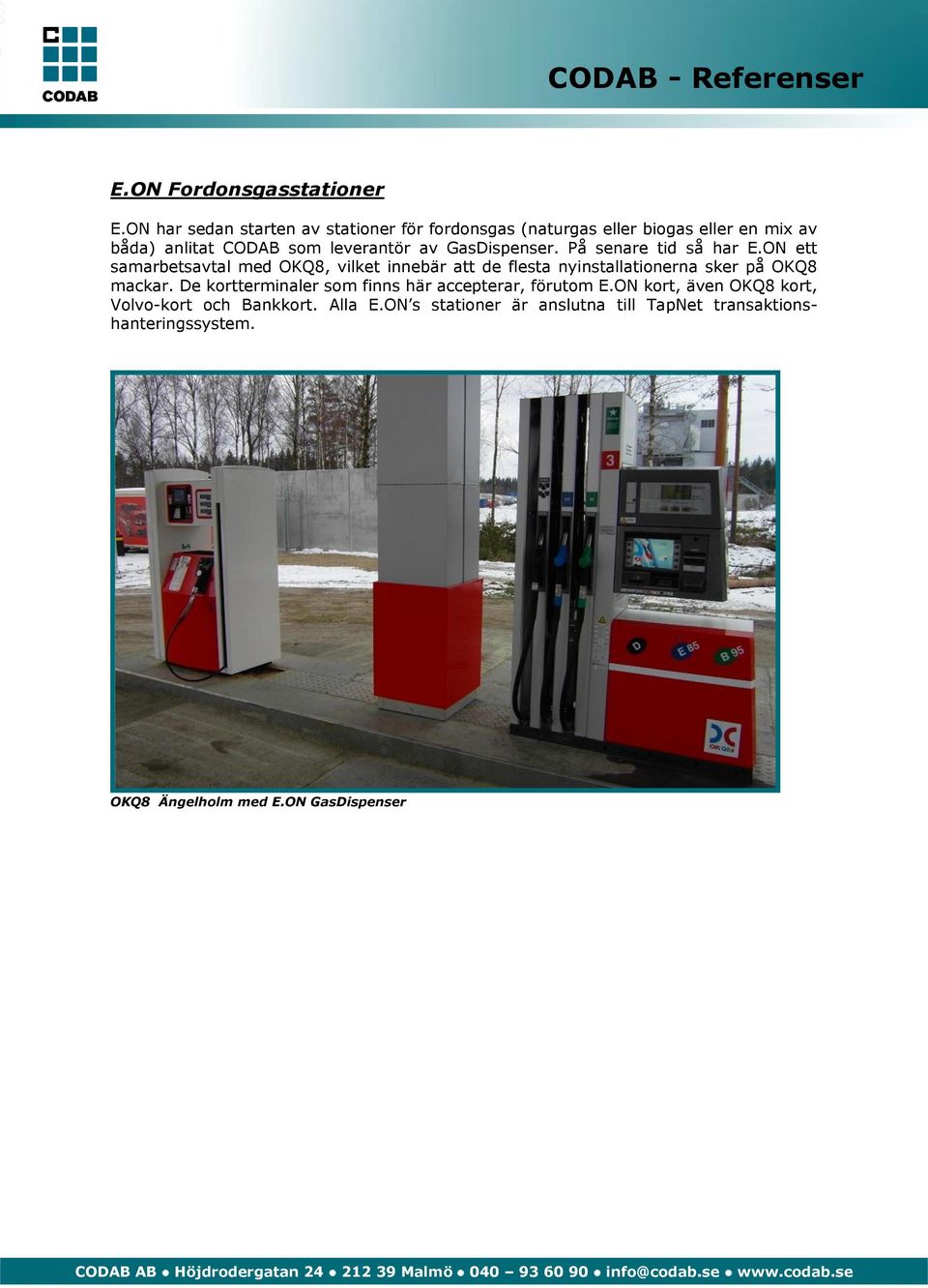 GasDispenser. På senare tid så har E.