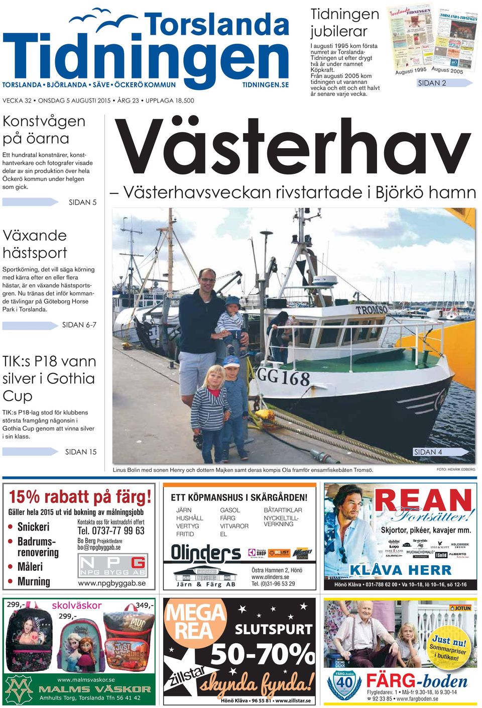 SE Tidningen jubilerar I augusti 1995 kom första numret av Torslanda- Tidningen ut efter drygt två år under namnet Köpkraft.