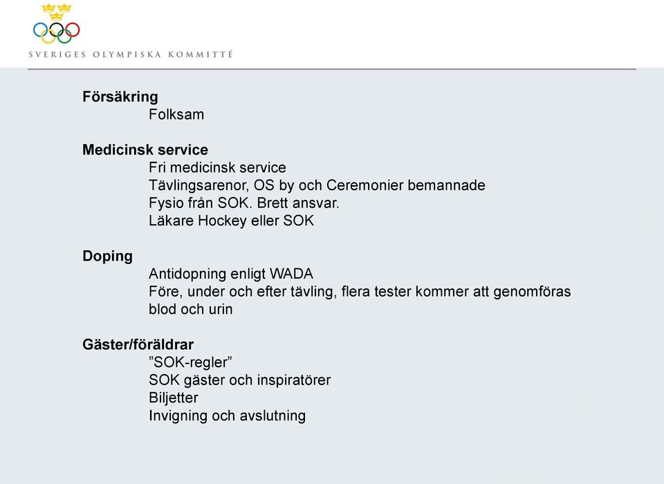 Läkare Hockey eller SOK Doping Antidopning enligt WADA Före, under och efter tävling,