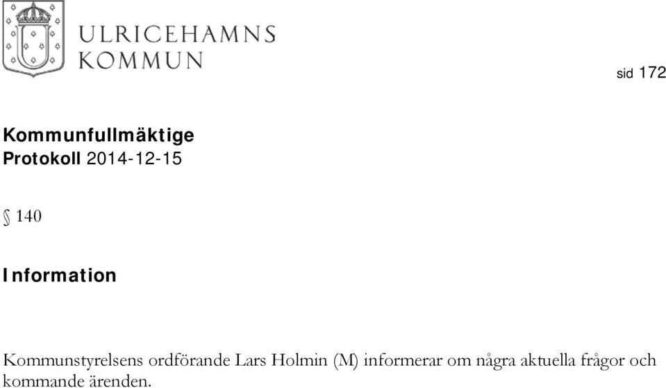 Lars Holmin (M) informerar om