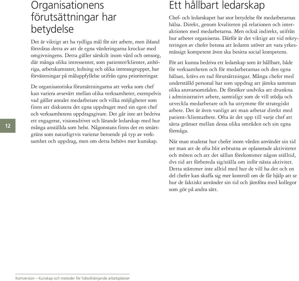 utifrån egna prioriteringar.