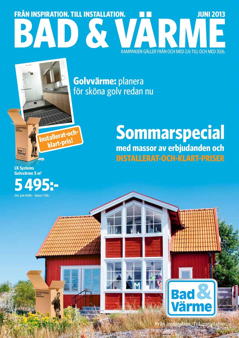 30/6. Golvvärme: planera för sköna golv redan nu Sommarspecial med