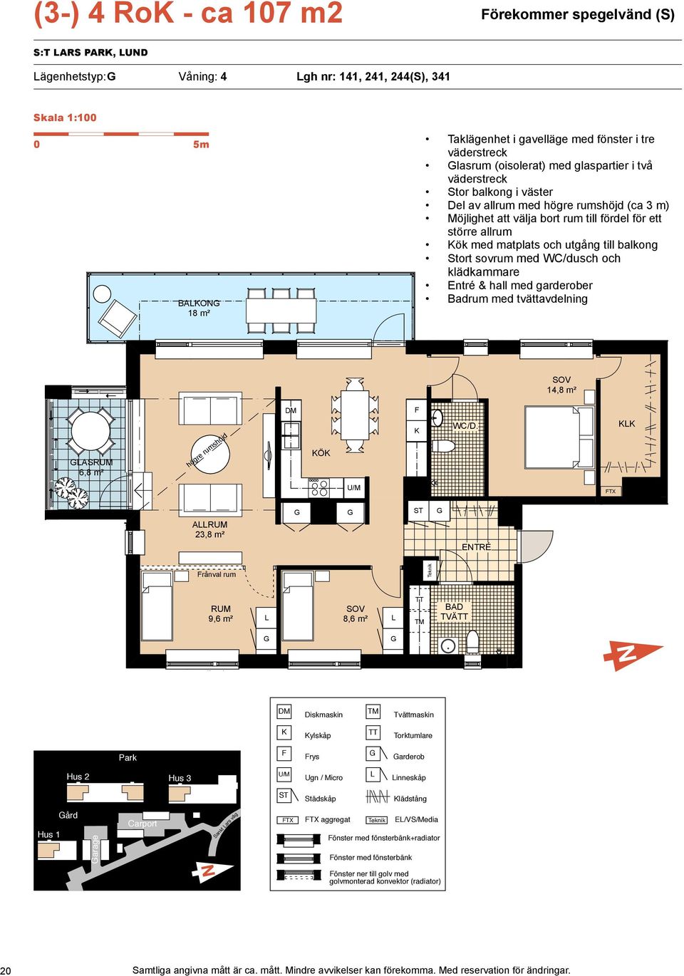 balkong Stort sovrum med WC/dusch och klädkammare Entré & hall med garderober Badrum med tvättavdelning 14,8 m² ASRUM 6,8 m² högre rumshöjd Ö WC/D.