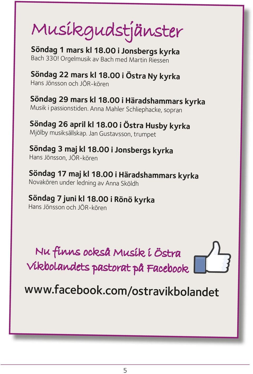 Anna Mahler Schliephacke, sopran Söndag 26 april kl 18.00 i Östra Husby kyrka Mjölby musiksällskap. Jan Gustavsson, trumpet Söndag 3 maj kl 18.