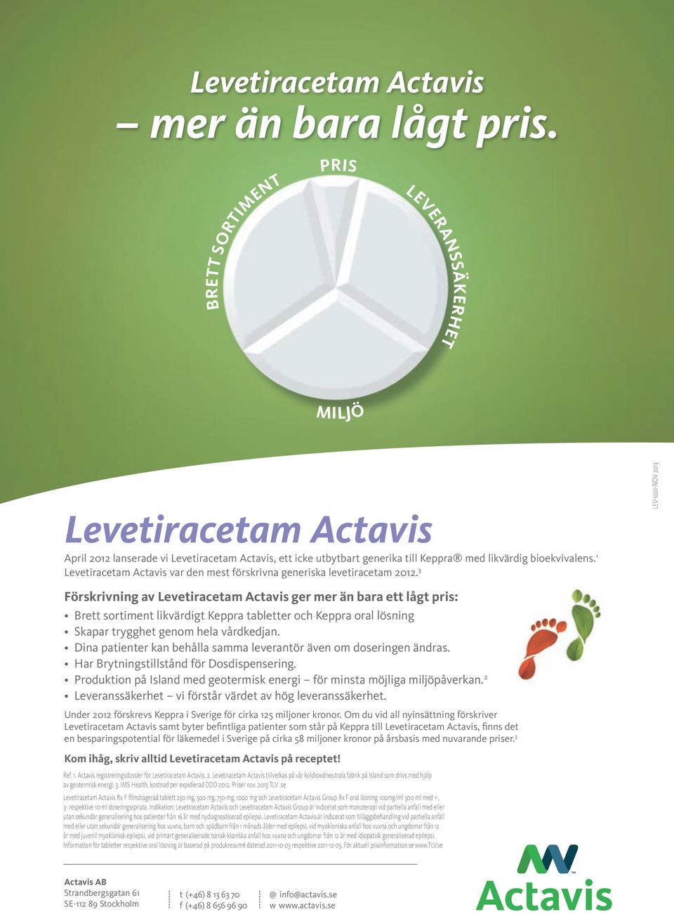 1 Levetiracetam Actavis var den mest förskrivna generiska levetiracetam 2012.