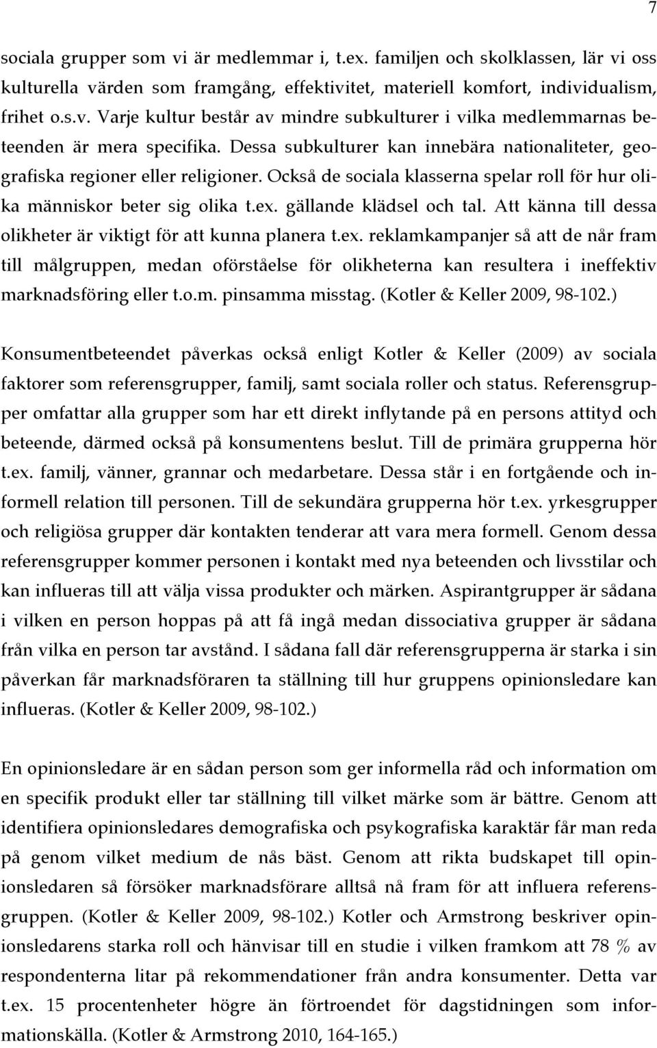 Att känna till dessa olikheter är viktigt för att kunna planera t.ex.