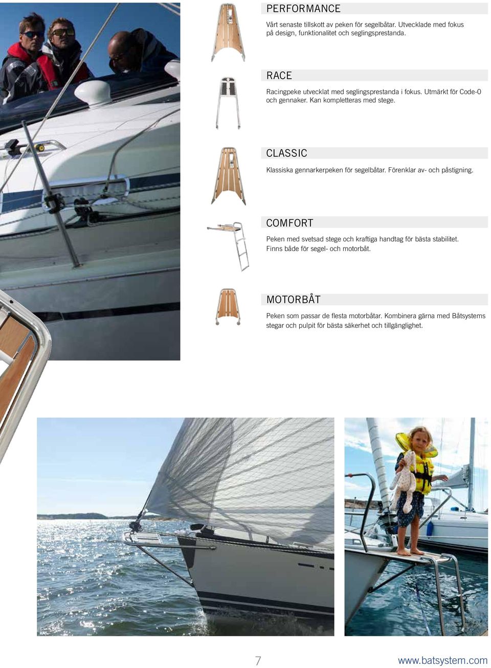 CLASSIC Klassiska gennarkerpeken för segelbåtar. Förenklar av- och påstigning.