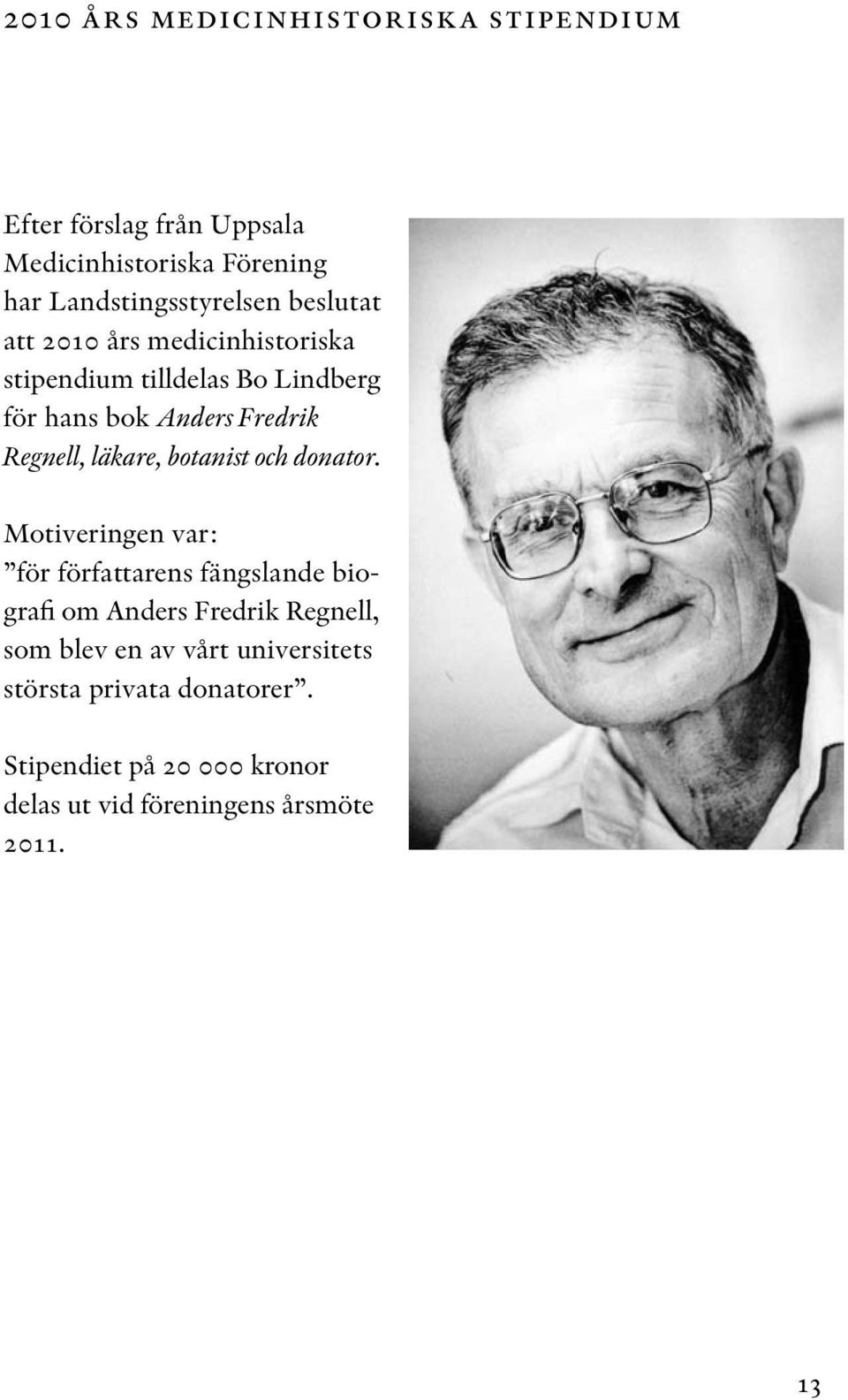 läkare, botanist och donator.